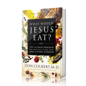What Would Jesus Eat by Dr. Don Colbert MD