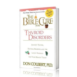 The Bible Cure for Thyroid Disorder book by Dr. Don Colbert, MD from Divine Health displayed on a clean white background, representing a natural health guide focused on thyroid wellness and metabolic balance. The resource discusses how gut health, probiotics, and fiber-rich nutrition may support the digestive system and endocrine health, highlighting the connection between the gut microbiome, metabolism, and overall wellness while promoting healthy lifestyle and nutrition strategies.