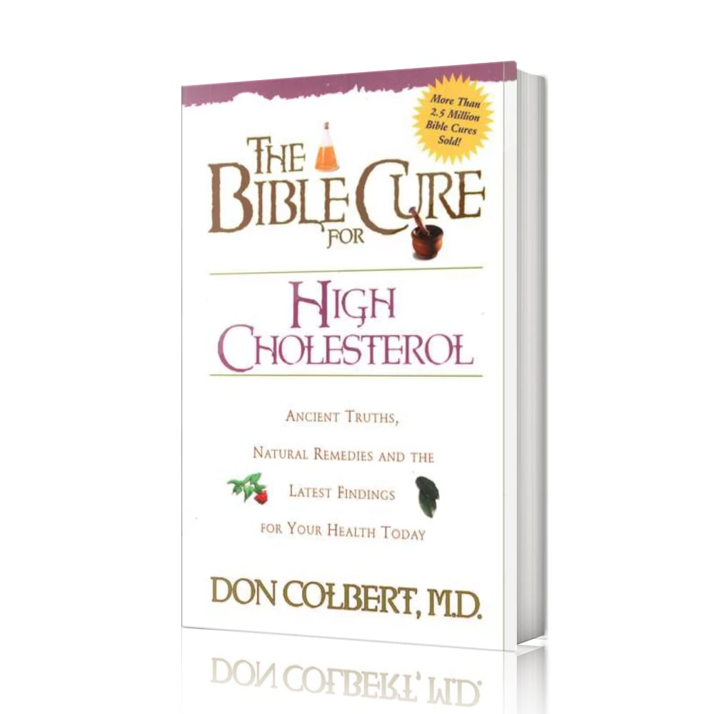 The Bible Cure for High Cholesterol by Dr. Don Colbert, M.D., displayed as a standing book with clean white background, offering a natural and faith-based wellness guide that teaches how specific foods, supplements, and dietary habits can support healthier cholesterol levels and overall cardiovascular well-being.