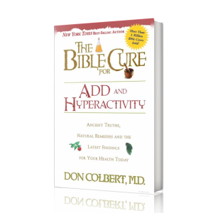 The Bible Cure for ADD and Hyperactivity