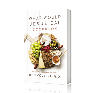 What Would Jesus Eat Cookbook by Dr. Don Colbert MD