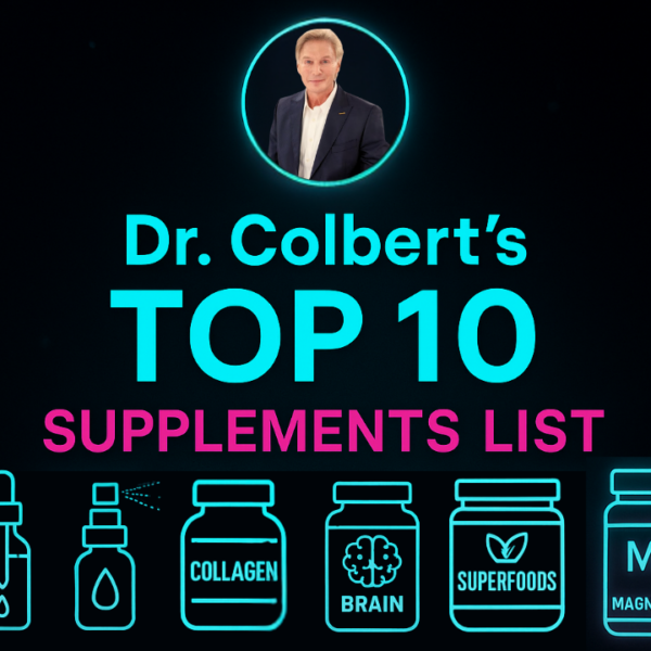 Dr. Colbert's Top 10 Supplement List