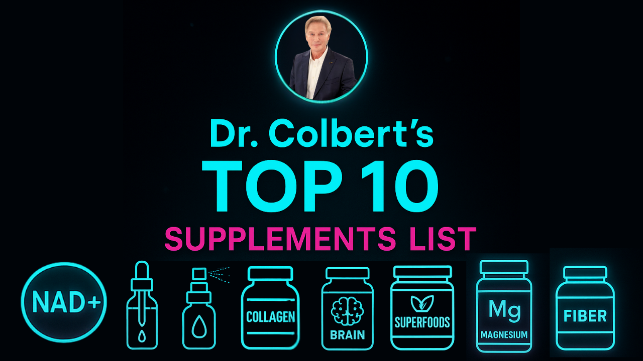 Dr. Colbert's Top 10 Supplement List