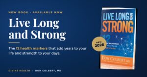 Live Long and Strong, Dr. Don Colbert's new book on the 12 health markers
